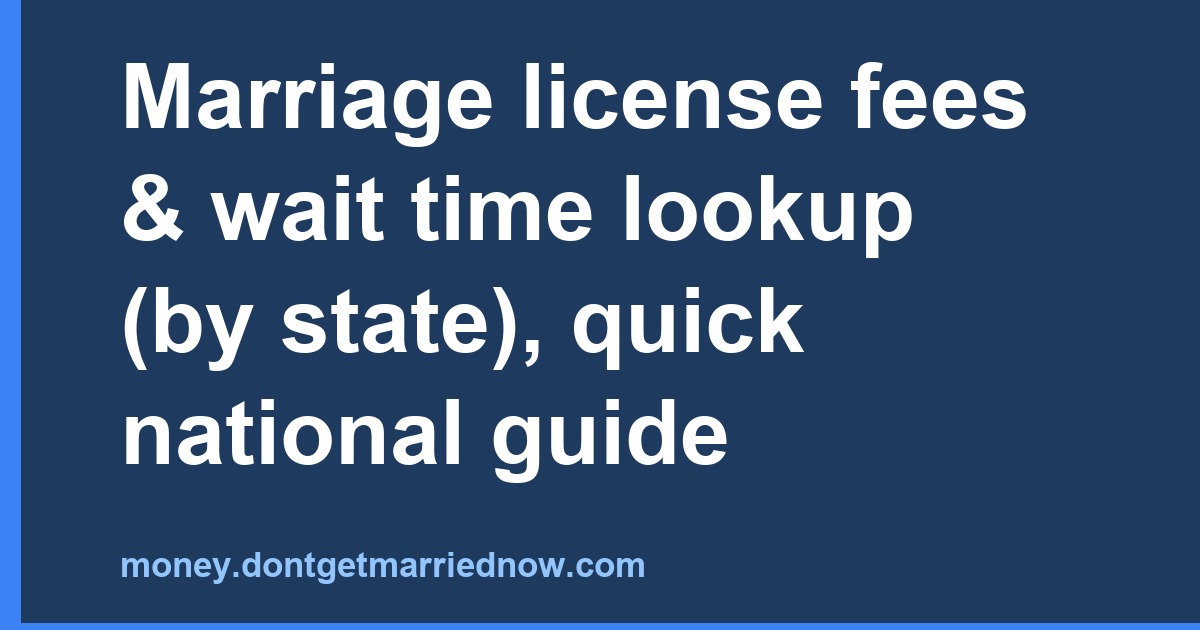 Marriage License Fees & Wait Times by State — Lookup